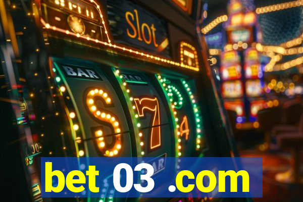 bet 03 .com